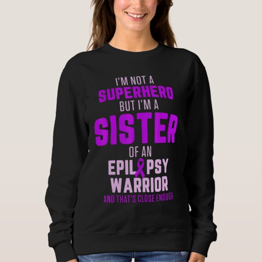 Epilepsy Awareness Sister Hero Epileptic Warrior S Trui (Voorkant)