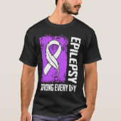 Epilepsy Awareness Strong Every Day T-shirt (Voorkant)