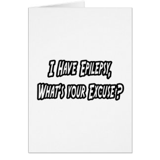 Epilepsy... uw excuses?