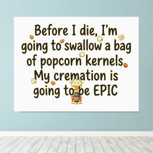 Epische Crematie Popcornpitten Grappig Canvas Afdruk