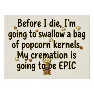 Epische Crematie Popcornpitten Grappig Perfect Poster