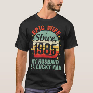Epische vrouw sinds 1985 mijn man is een gelukkig t-shirt