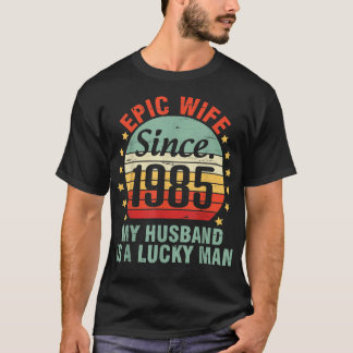 Epische vrouw sinds 1985 mijn man is een gelukkig  t-shirt