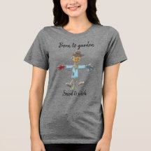 Épouvantail de jardinage Né pour le jardin Tshirt