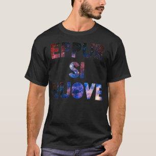 Eppur Si Muove T-shirt