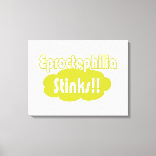 Eproctophilia Stinks! Canvas Afdruk (Voorkant)
