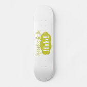 Eproctophilia Stinks! Skateboard (Voorkant)