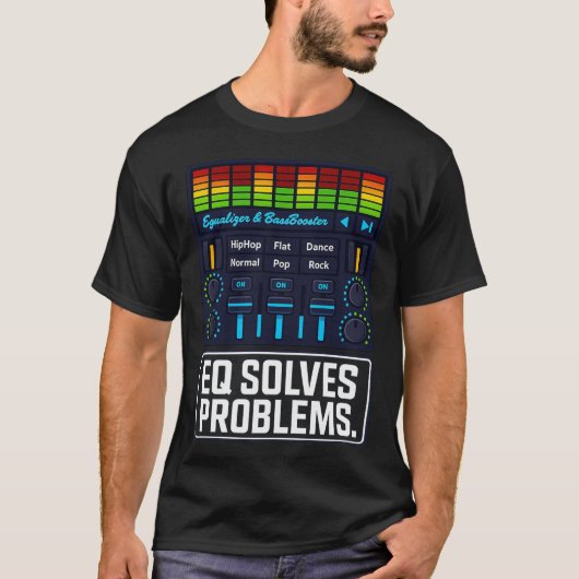 EQ Solves Problems – Equalizer Music Producer Tee T-shirt (Voorkant)