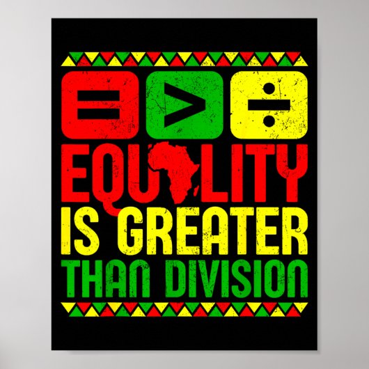 Equality Is Greater Than Di Black History Men Wome Poster (Voorkant)