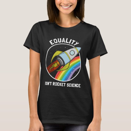 Equality Isn Rocket Science LGBTQ Pride Gender Awa T-shirt (Voorkant)