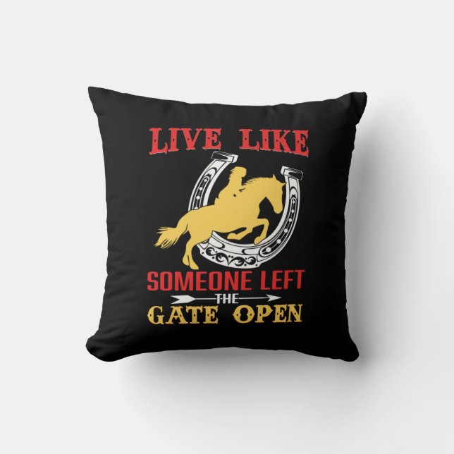 Equestrian Gift Live Like Someone Left Kussen (Voorkant)