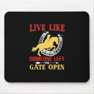 Equestrian Gift Live Like Someone Left Muismat