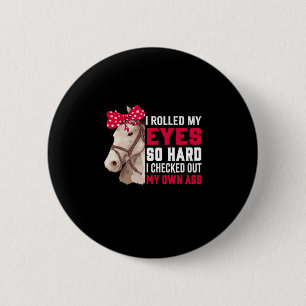 Equestrian Gift Mijn ogen zo hard rollen Ronde Button 5,7 Cm