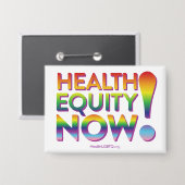 Équité en santé maintenant ! Badge (Recto/Verso)