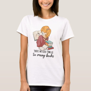 Er bestaan niet zulke dingen als te veel boeken t-shirt