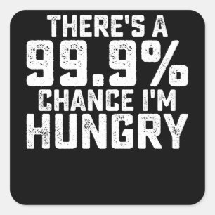 Er is 99,9% kans dat ik honger heb vierkante sticker