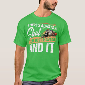 Er is altijd een schitterende funny Pool Billiards T-shirt