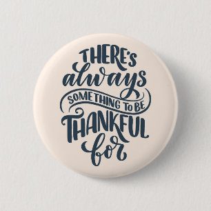Er is altijd iets om dankbaar te zijn voor ronde button 5,7 cm