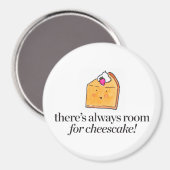 Er is altijd ruimte voor Cheesecake Magneet (Voorkant / Achterkant)