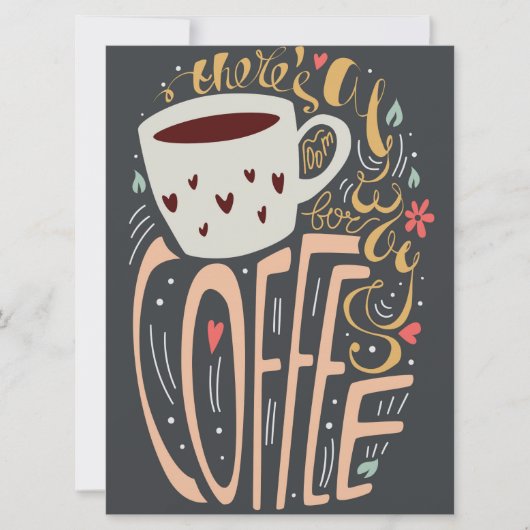 Er is altijd ruimte voor Coffee Typografie (Voorkant)