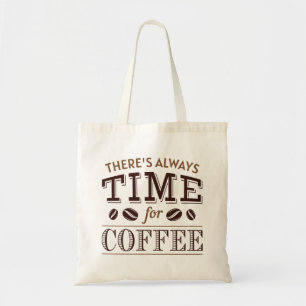 Er is altijd tijd voor koffie tote bag