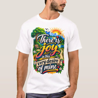 Er Is Blijdschap in Deze Mijn Eigen Wens T-shirt