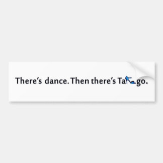 Er is Dance... Tango Bumpersticker