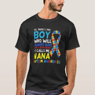 Er Is Deze Jongen Die Me Nana Oma Autisme Noemt A T-shirt