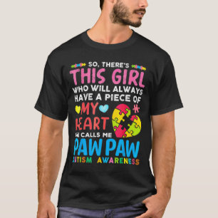 Er Is Dit Meisje Ze Noemt Me Pawpaw Autisme Bewust T-shirt