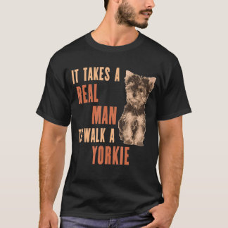 Er is een echt Man nodig om een Yorkiehond uit te T-shirt
