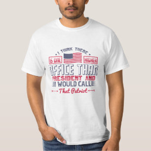 Er is één hogere Kantoor dan President T-shirt
