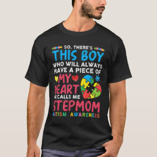 Er is een jongen die hij me stiefmoeder autisme Aw T-shirt