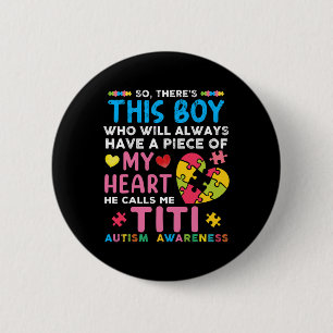 Er is een jongen die hij me Titi Autism Awareness Ronde Button 5,7 Cm