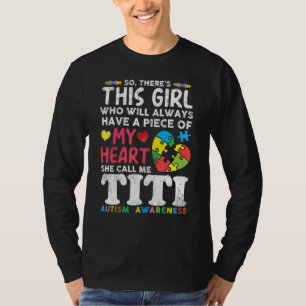 Er is een meisje dat ze me Titi noemt, Autisme Awa T-shirt