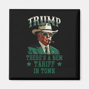 Er Is Een Nieuw Tarief In De Stad Trump Cowboy She Magneet