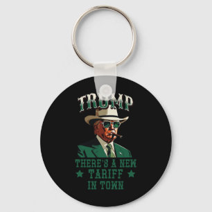Er Is Een Nieuw Tarief In De Stad Trump Cowboy She Sleutelhanger