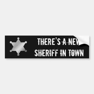Er is een nieuwe sheriff in Town Bumpersticker