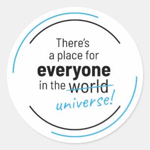 Er is een plek voor iedereen in het universum ronde sticker