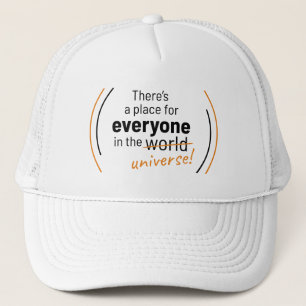 Er is een plek voor iedereen in het universum trucker pet