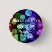 Er is geen angstige manier om de Bubbles Button Pi (Voorkant)