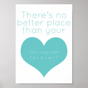 Er is geen betere plaats dan uw (Blauw) hart Poster