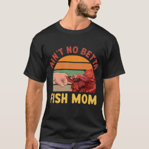 Er Is Geen Bettere Vis Mama Funny Retro Zonsonderg T-shirt