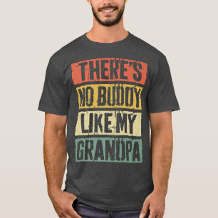 Er is geen boeddy zoals mijn opa Vaderdag. T-shirt