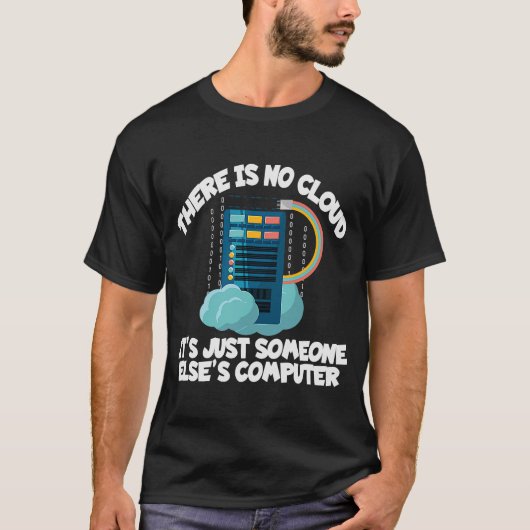 ER IS GEEN CLOUD IT Computer Geek Tech T-shirt (Voorkant)