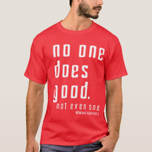 Er is geen enkel recht voor God, maar Jezus. T-shirt