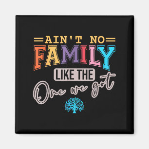 Er Is Geen Familie Als De Familie Die Ik Heb Overe Magneet