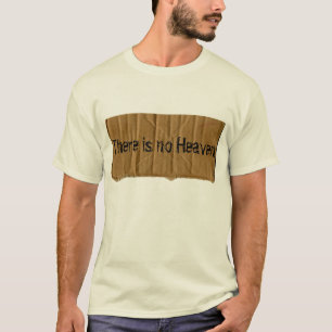 Er is geen hemel, er is geen hel t-shirt