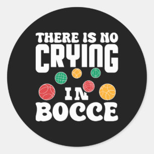 Er Is Geen Huilen Bij Bocce Italiaans Grasbowlen P Ronde Sticker