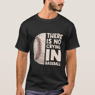 Er is geen huilen in honkbal sporten bal t-shirt