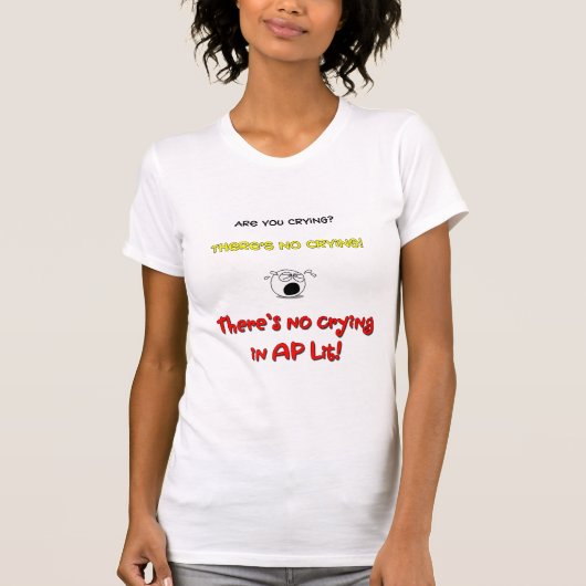 Er is geen huilend in AP Lit T-shirt (Voorkant)